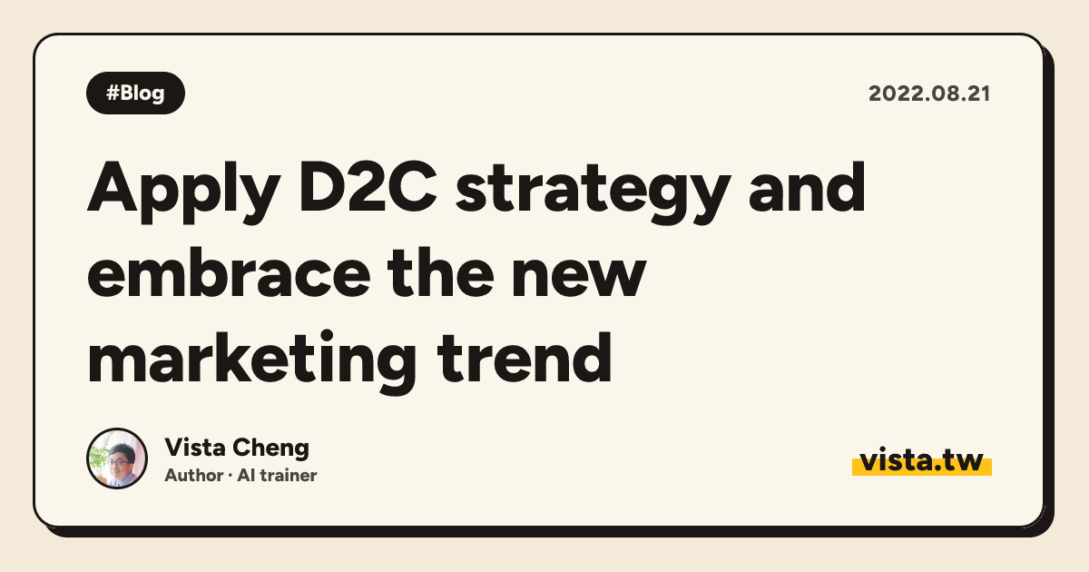 Apply D2C strategy and embrace the new marketing trend