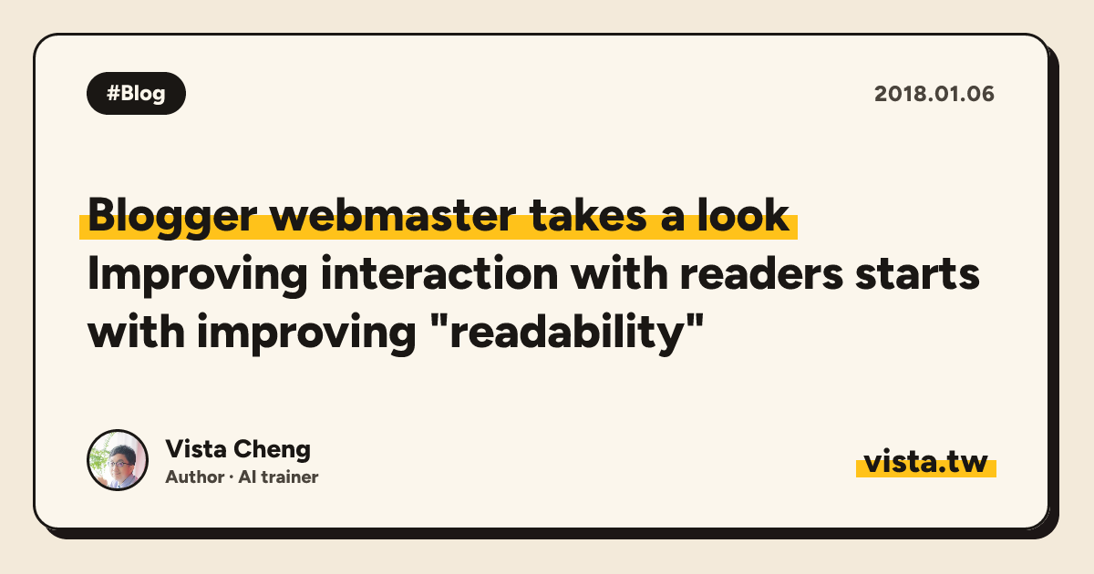 Blogger webmaster takes a look: Improving interaction with readers starts with improving "readability"