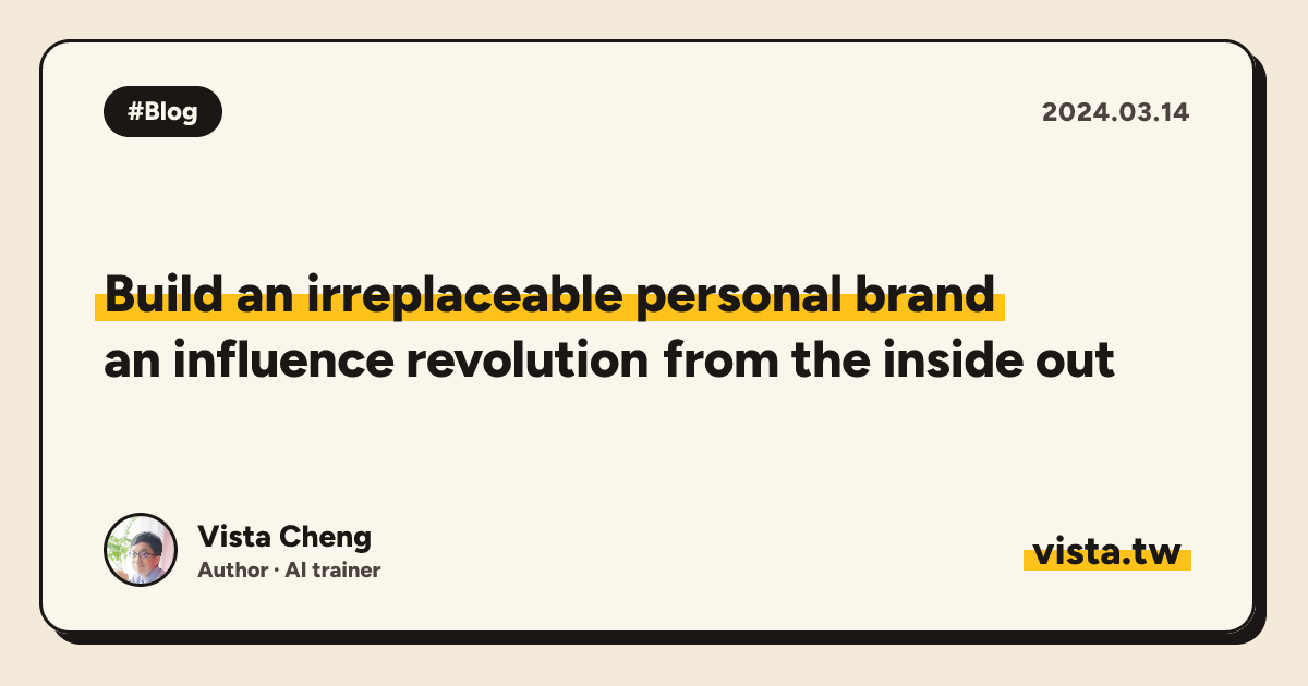 Build an irreplaceable personal brand: an influence revolution from the inside out