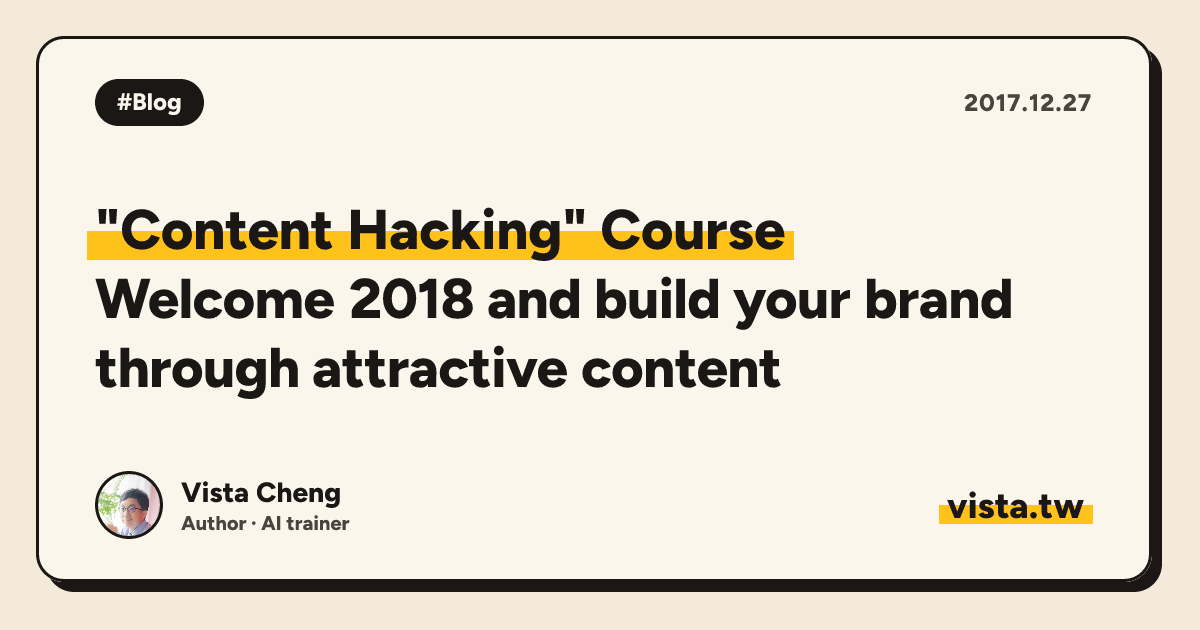 "Content Hacking" Course: Welcome 2018 and build your brand through attractive content