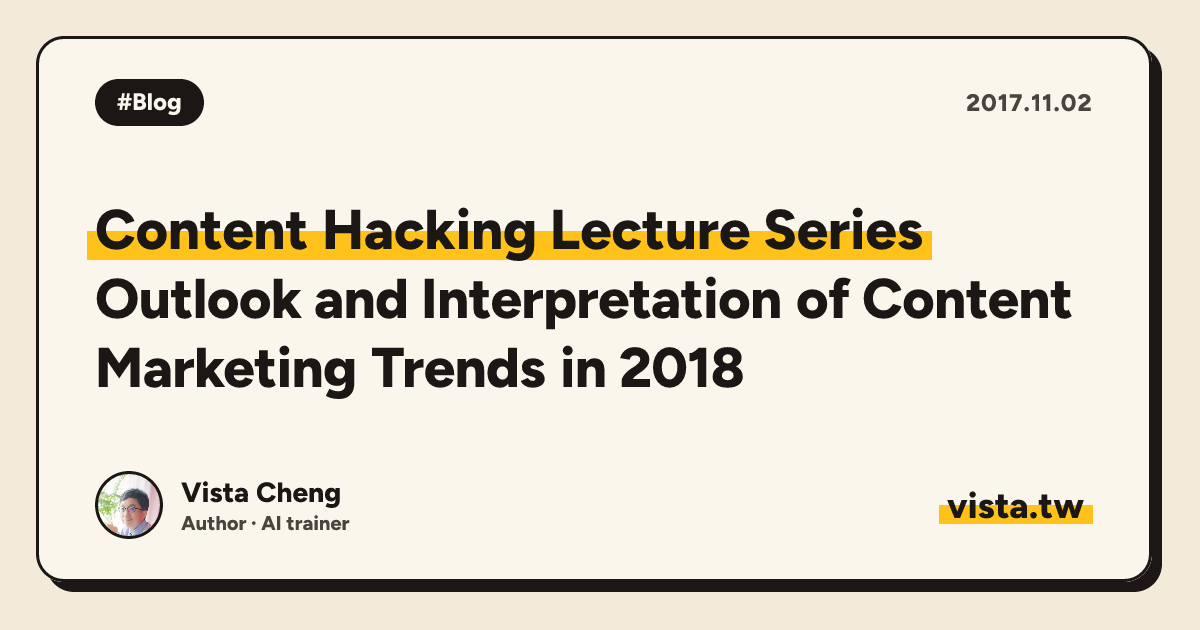 Content Hacking Lecture Series: Outlook and Interpretation of Content Marketing Trends in 2018