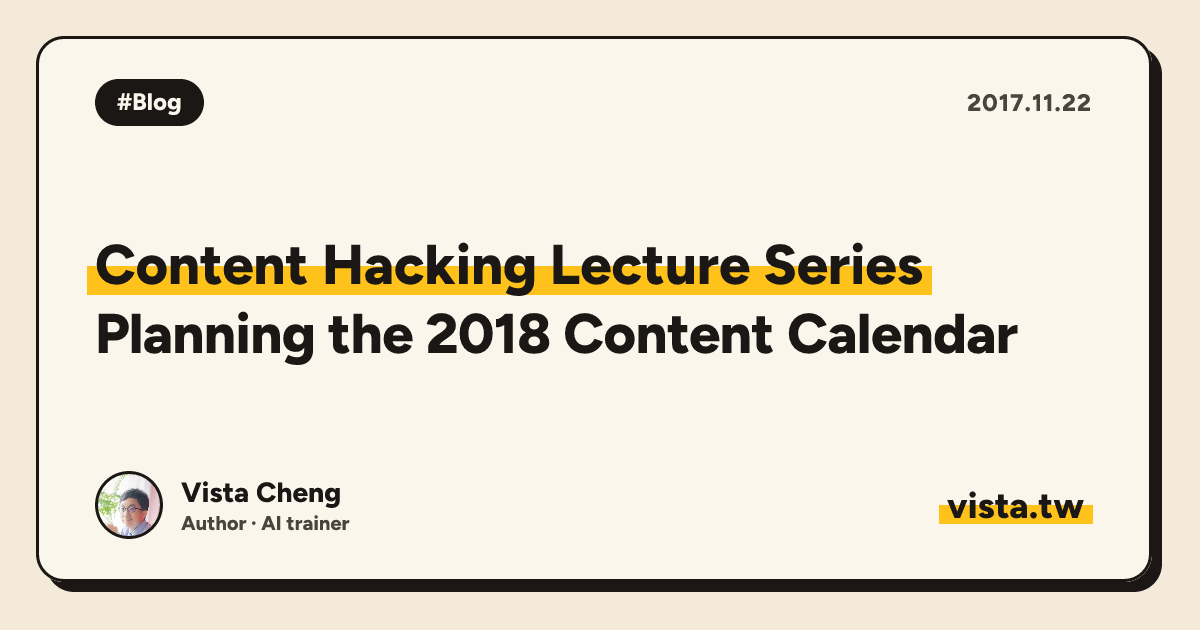 Content Hacking Lecture Series: Planning the 2018 Content Calendar