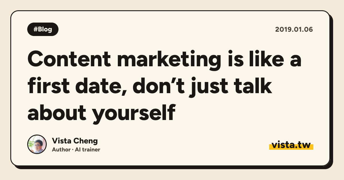 Content marketing is like a first date, don’t just talk about yourself