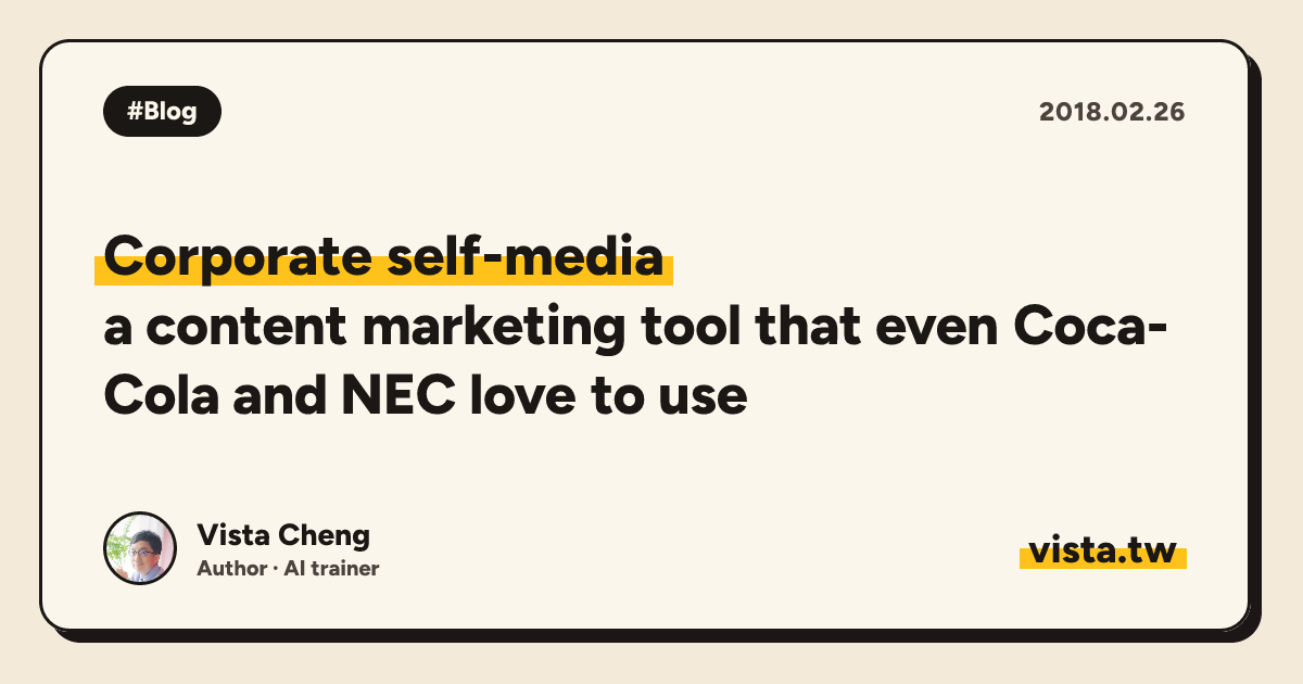 Corporate self-media: a content marketing tool that even Coca-Cola and NEC love to use