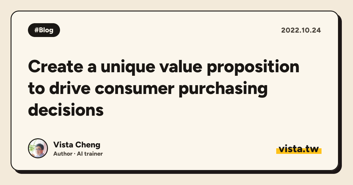 Create a unique value proposition to drive consumer purchasing decisions