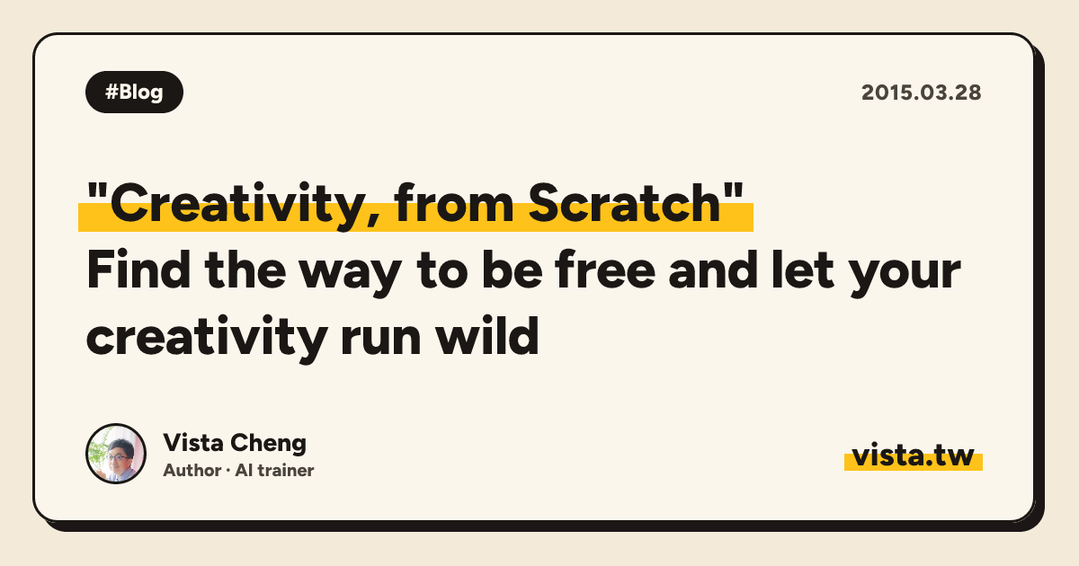 "Creativity, from Scratch": Find the way to be free and let your creativity run wild
