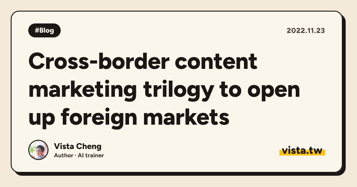 Cross-border content marketing trilogy to open up foreign markets