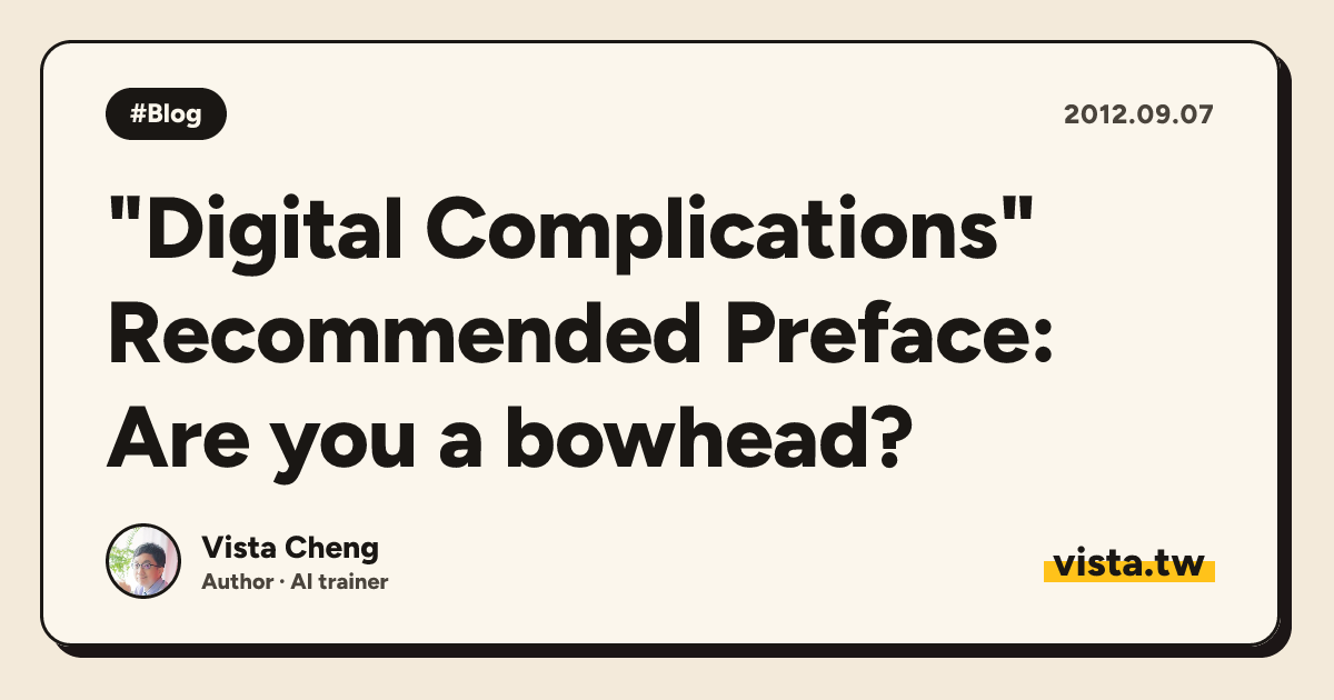 "Digital Complications" Recommended Preface: Are you a bowhead?