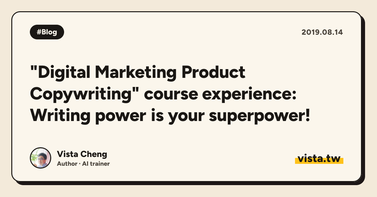 "Digital Marketing Product Copywriting" course experience: Writing power is your superpower!