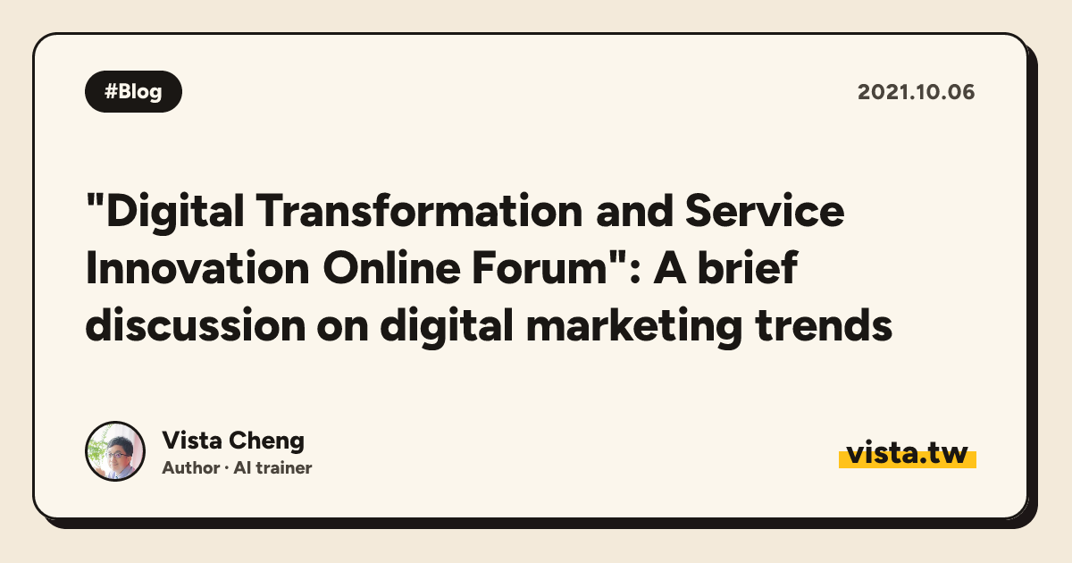 "Digital Transformation and Service Innovation Online Forum": A brief discussion on digital marketing trends