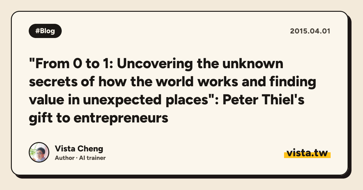 "From 0 to 1: Uncovering the unknown secrets of how the world works and finding value in unexpected places": Peter Thiel's gift to entrepreneurs