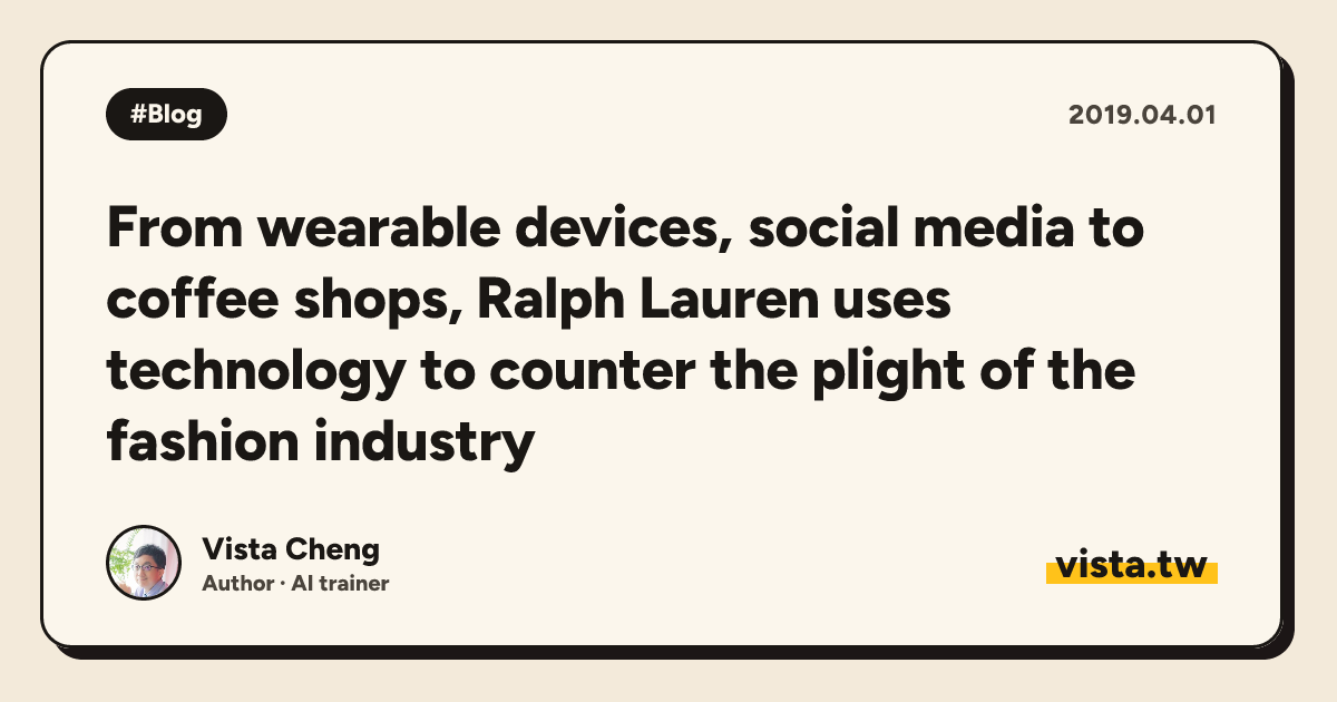 From wearable devices, social media to coffee shops, Ralph Lauren uses technology to counter the plight of the fashion industry