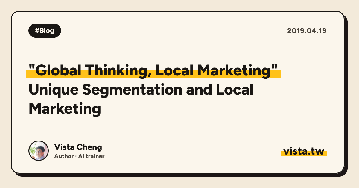 "Global Thinking, Local Marketing": Unique Segmentation and Local Marketing