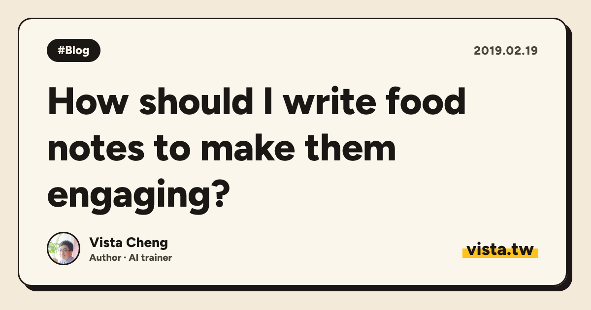 How should I write food notes to make them engaging?