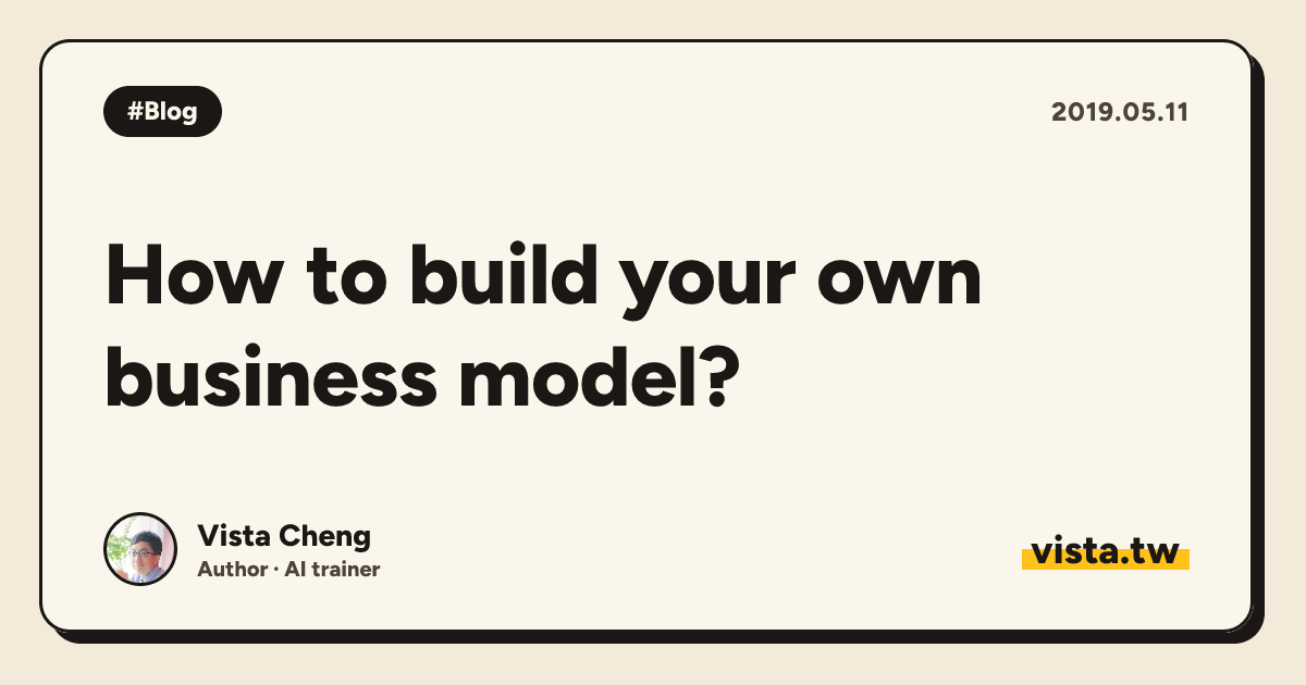 How to build your own business model?