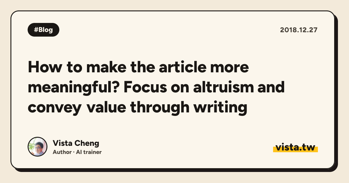 How to make the article more meaningful? Focus on altruism and convey value through writing