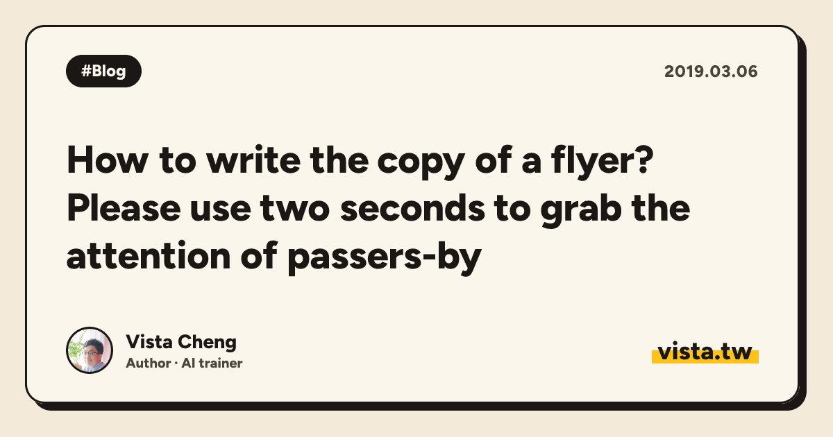 How to write the copy of a flyer? Please use two seconds to grab the attention of passers-by