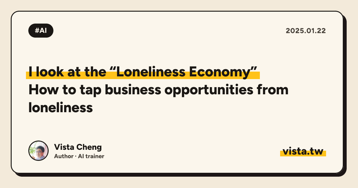 I look at the “Loneliness Economy”: How to tap business opportunities from loneliness