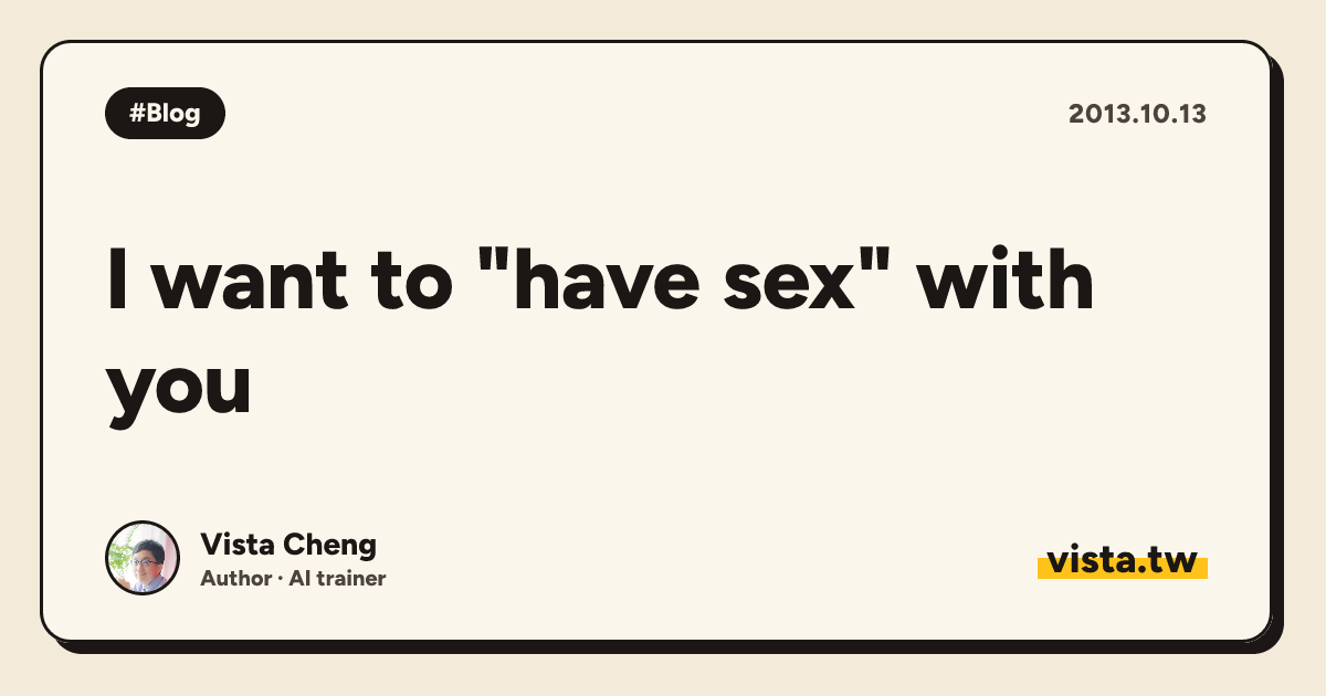 I want to "have sex" with you