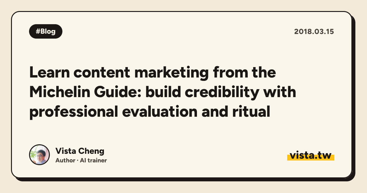 Learn content marketing from the Michelin Guide: build credibility with professional evaluation and ritual