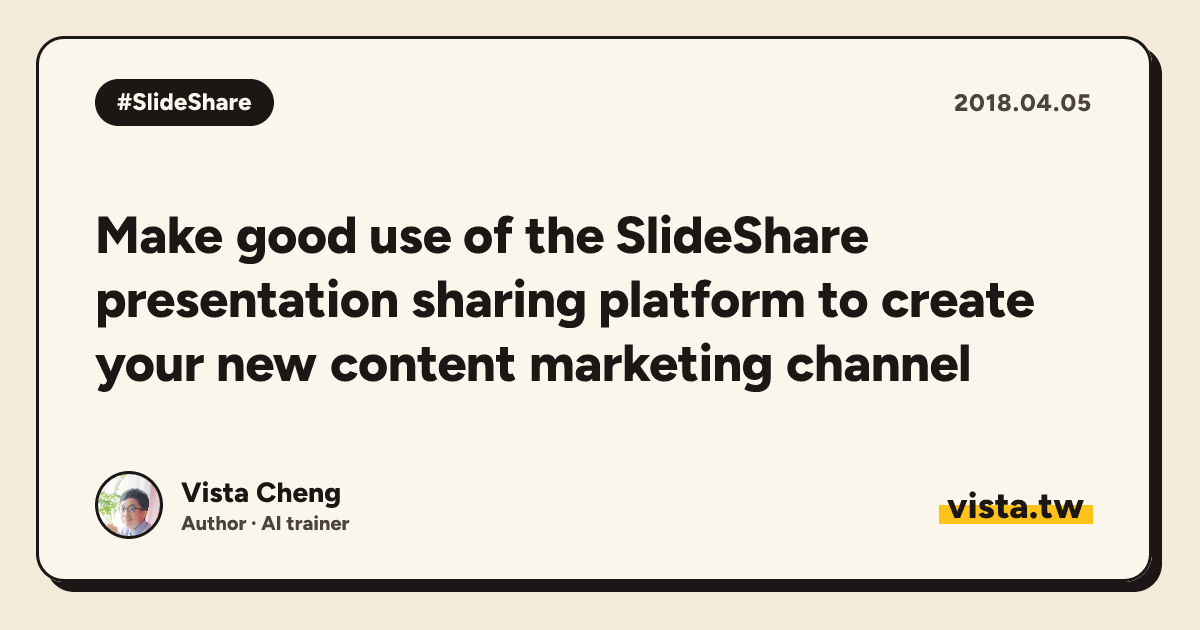 Make good use of the SlideShare presentation sharing platform to create your new content marketing channel