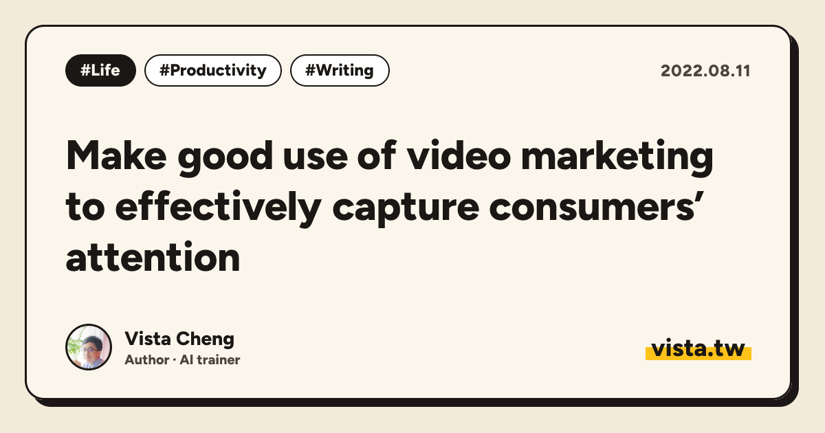 Make good use of video marketing to effectively capture consumers’ attention