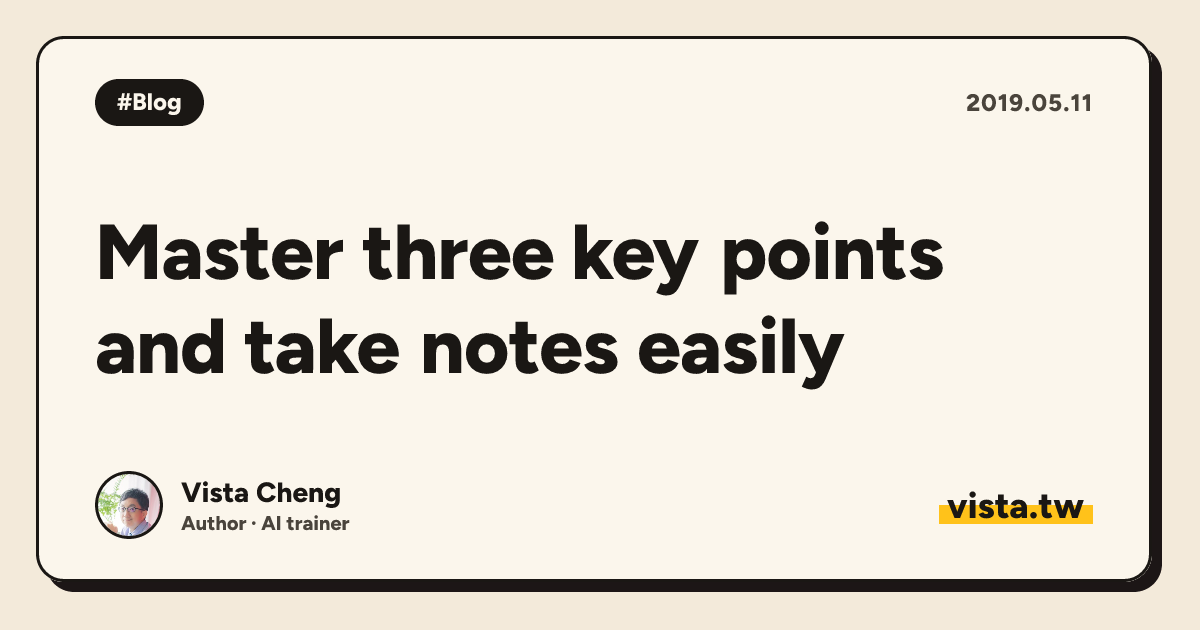Master three key points and take notes easily