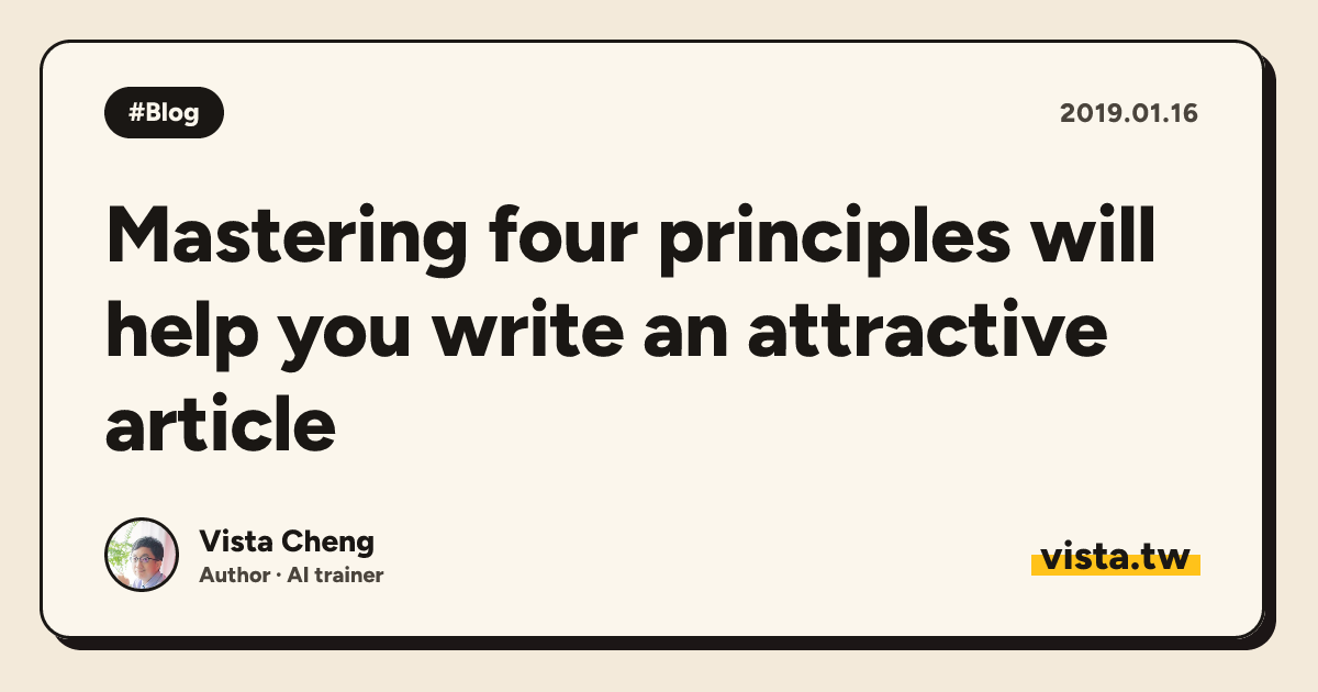 Mastering four principles will help you write an attractive article