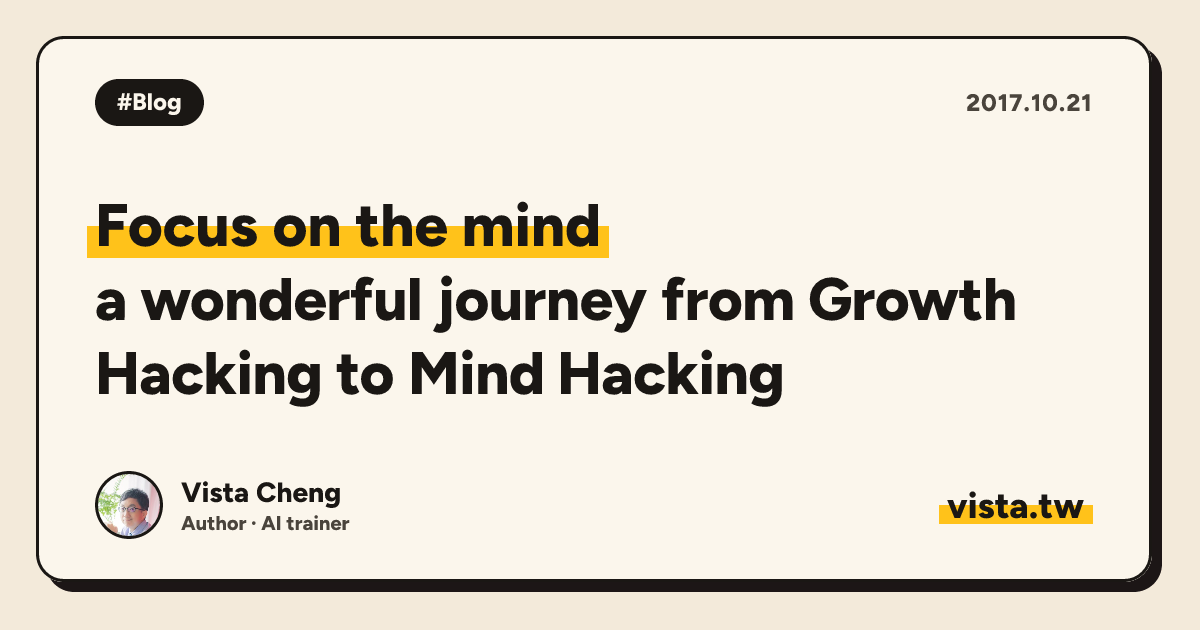 Focus on the mind: a wonderful journey from Growth Hacking to Mind Hacking