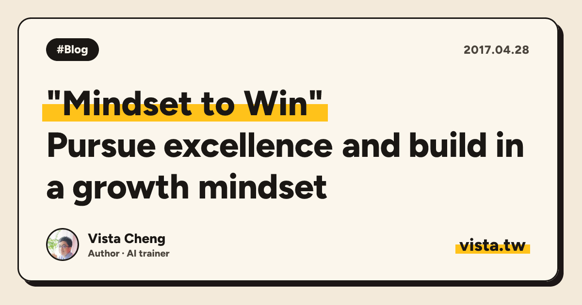 "Mindset to Win": Pursue excellence and build in a growth mindset
