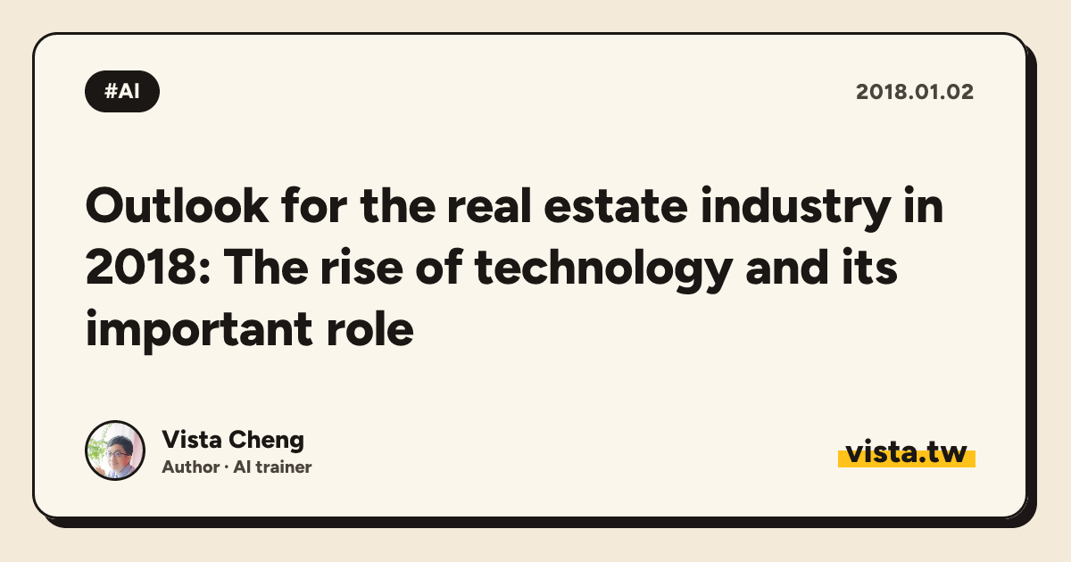 Outlook for the real estate industry in 2018: The rise of technology and its important role