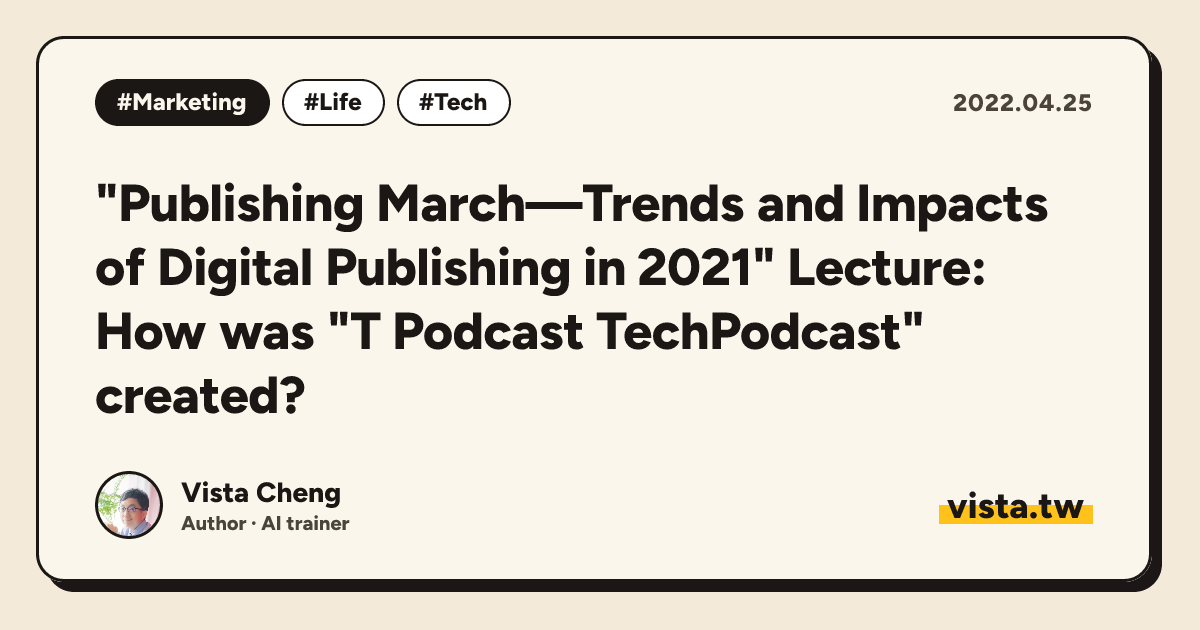 "Publishing March—Trends and Impacts of Digital Publishing in 2021" Lecture: How was "T Podcast TechPodcast" created?