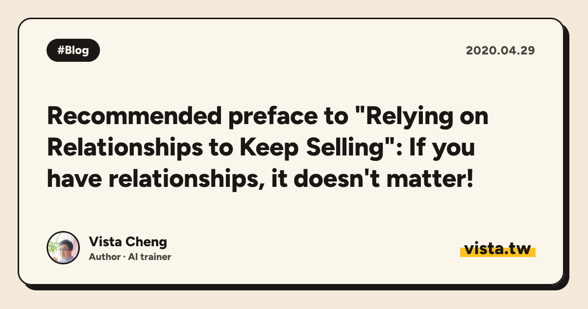 Recommended preface to "Relying on Relationships to Keep Selling": If you have relationships, it doesn't matter!
