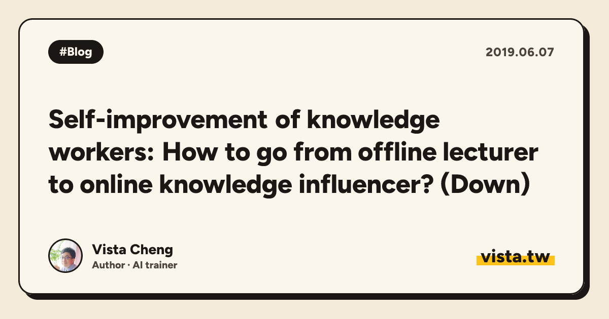 Self-improvement of knowledge workers: How to go from offline lecturer to online knowledge influencer? (Down)