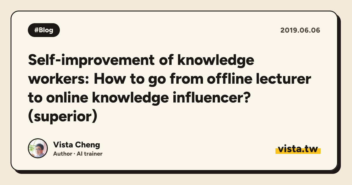 Self-improvement of knowledge workers: How to go from offline lecturer to online knowledge influencer? (superior)
