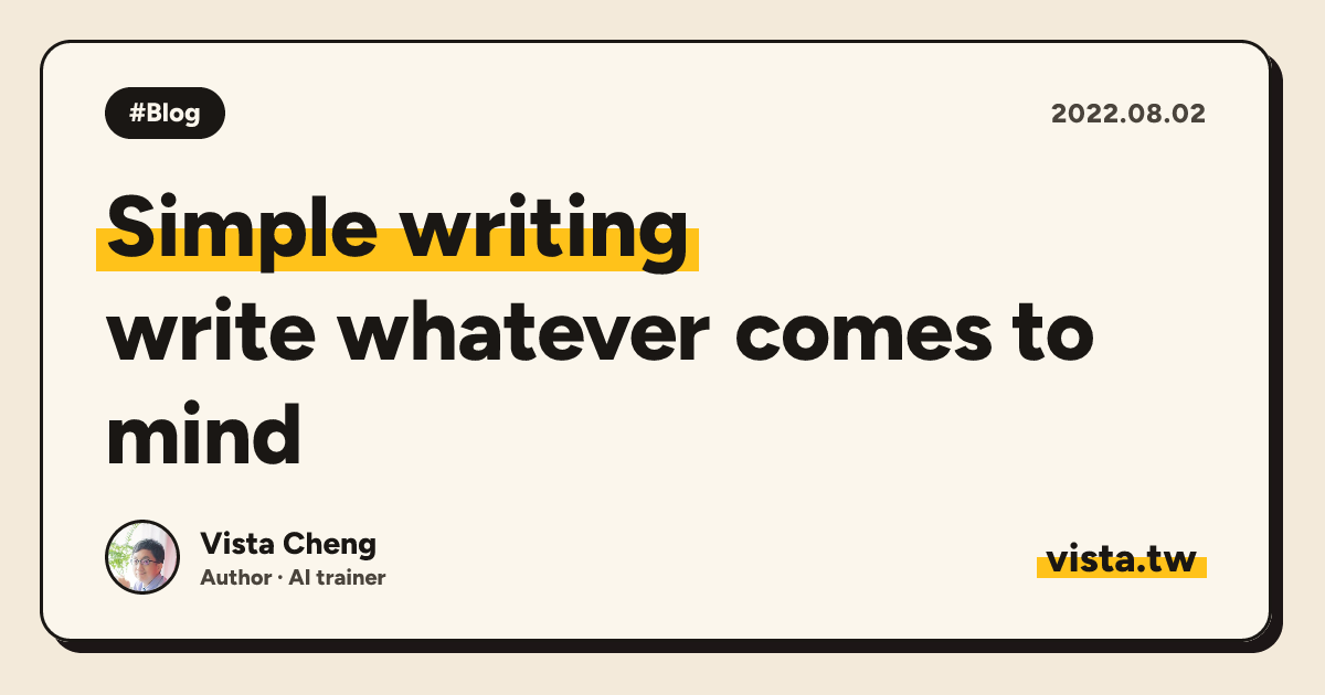 Simple writing: write whatever comes to mind