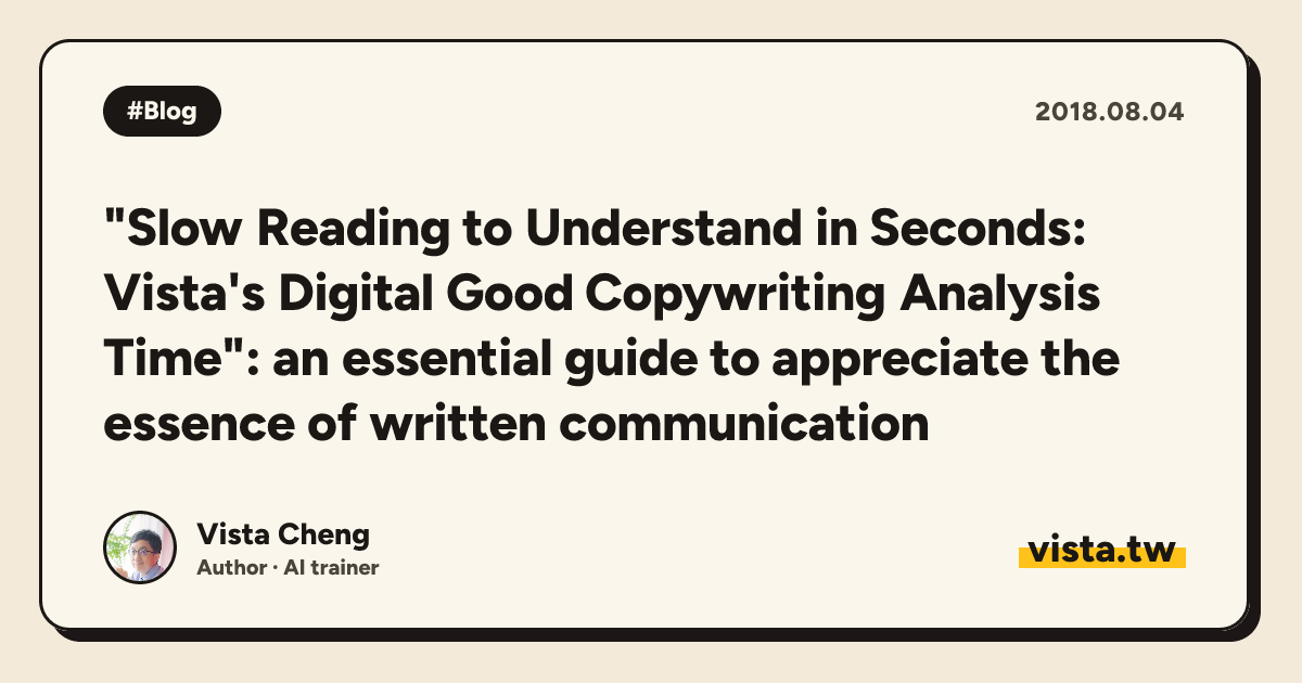 "Slow Reading to Understand in Seconds: Vista's Digital Good Copywriting Analysis Time": an essential guide to appreciate the essence of written communication