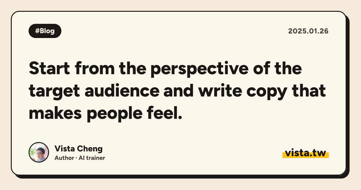 Start from the perspective of the target audience and write copy that makes people feel.