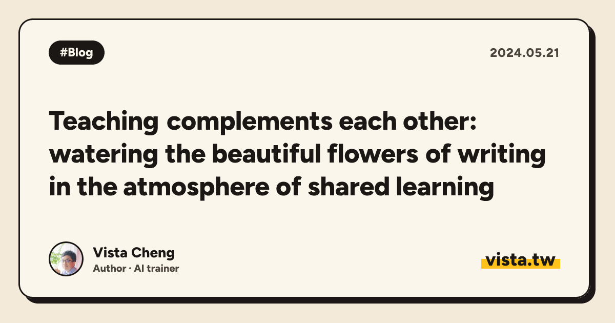 Teaching complements each other: watering the beautiful flowers of writing in the atmosphere of shared learning