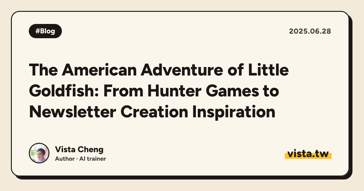The American Adventure of Little Goldfish: From Hunter Games to Newsletter Creation Inspiration