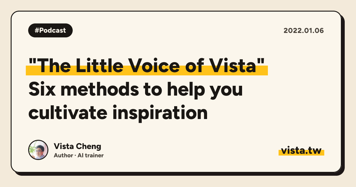 "The Little Voice of Vista": Six methods to help you cultivate inspiration