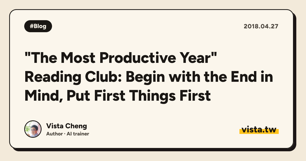 "The Most Productive Year" Reading Club: Begin with the End in Mind, Put First Things First