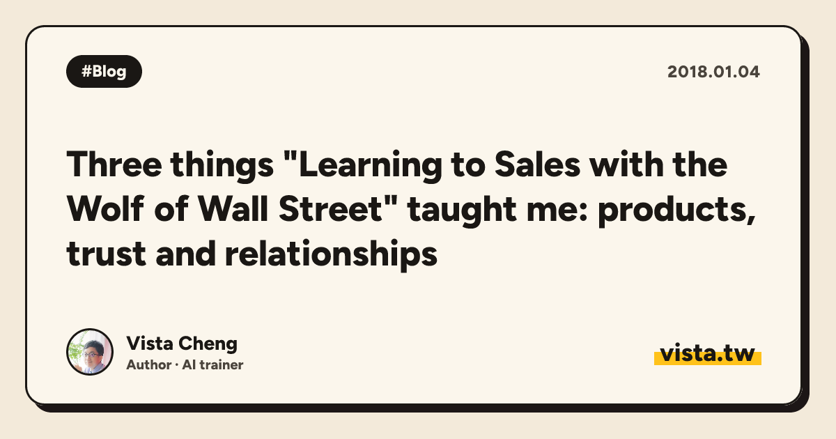 Three things "Learning to Sales with the Wolf of Wall Street" taught me: products, trust and relationships