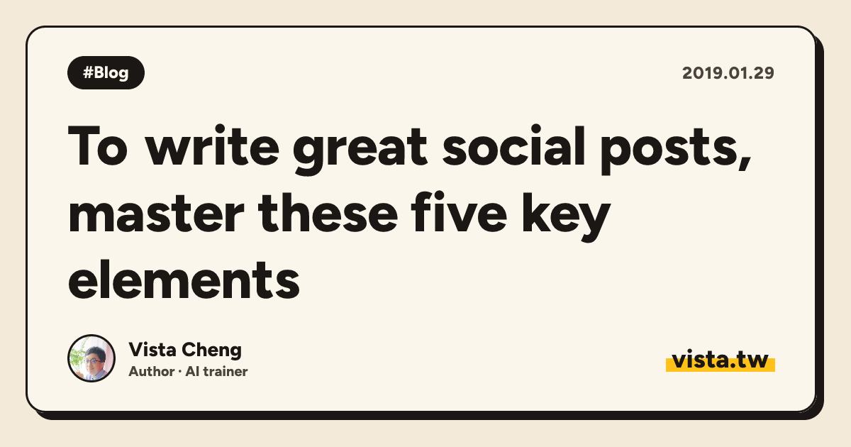 To write great social posts, master these five key elements