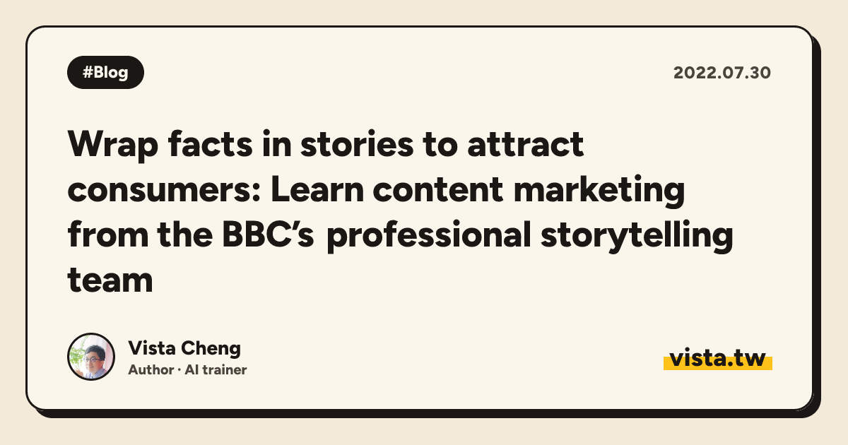 Wrap facts in stories to attract consumers: Learn content marketing from the BBC’s professional storytelling team