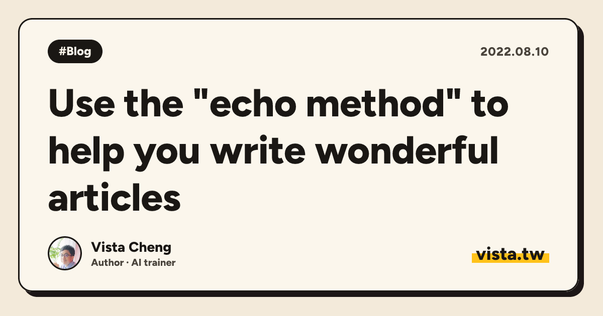 Use the "echo method" to help you write wonderful articles