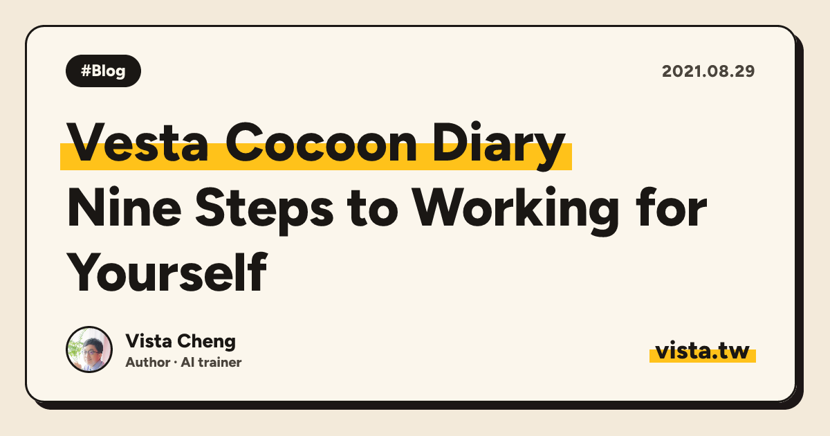 Vesta Cocoon Diary: Nine Steps to Working for Yourself