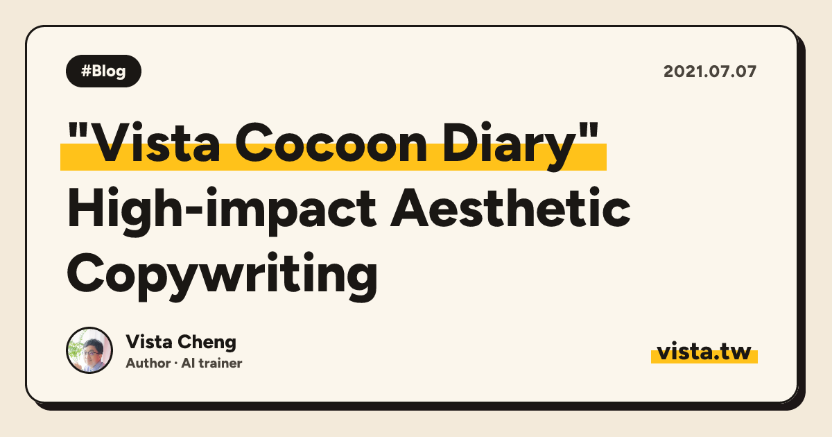 "Vista Cocoon Diary": High-impact Aesthetic Copywriting