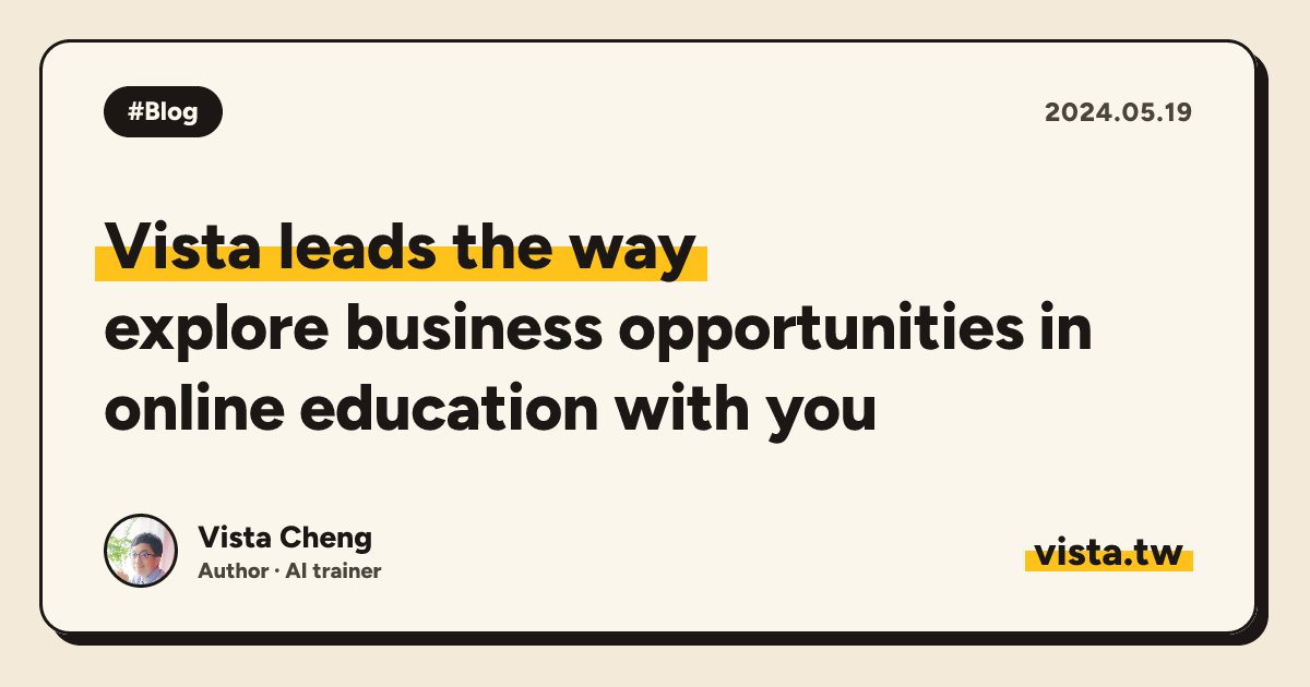 Vista leads the way: explore business opportunities in online education with you