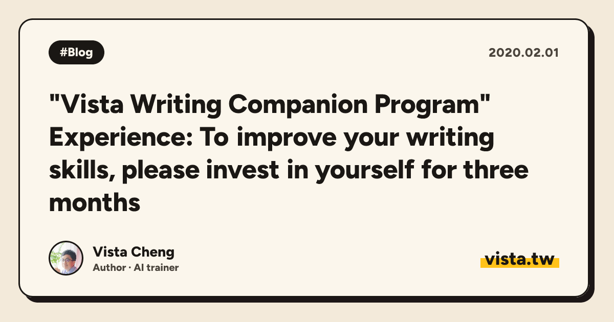 "Vista Writing Companion Program" Experience: To improve your writing skills, please invest in yourself for three months
